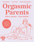 15.02 LESUNG Orgasmic Parents Eltern werden - Paar bleiben - La Blutique La BlutiqueEvent Berlin