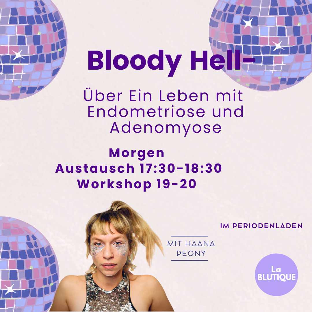 25.09. Bloody Hell – Der Endometriose Workshop