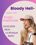 Workshop: „Bloody hell! Leben mit Endometriose“ - La Blutique La BlutiqueEvent Berlin